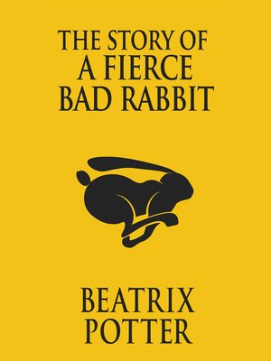 cover image of The Story of a Fierce Bad Rabbit